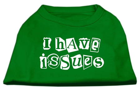 I Have Issues Screen Printed Dog Shirt Emerald Green Sm